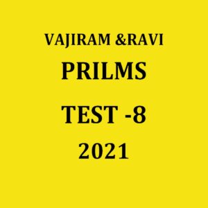 VAJIRAM & RAVI PRELIMS GS 2021 TEST - 8