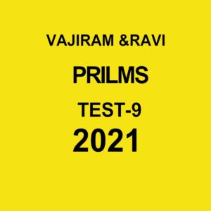 VAJIRAM & RAVI PRELIMS GS 2021 TEST - 9