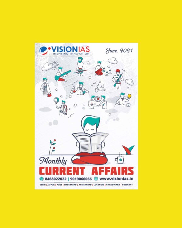 VISION IAS CURRENT AFFAIRS JUNE 2021 (BLACK & WHITE)