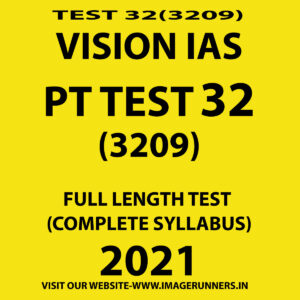 VISION IAS PT TEST-32 (3209) FULL LENGTH TEST (COMPLETE SYLLABUS) 2021