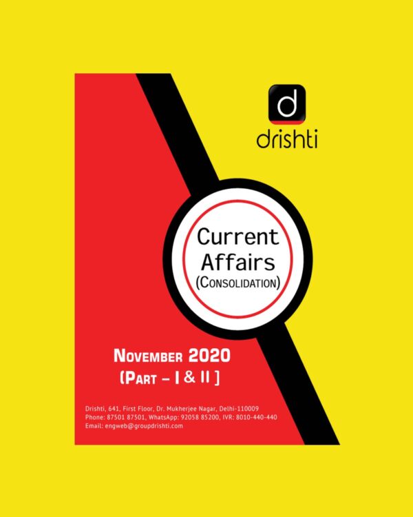 DRISHTI- CURRENT AFFAIRS-CONSOLIDATION-PART 1&2 - NOVEMBER 2020