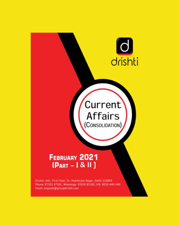 DRISHTI CURRENT AFFAIRS CONSOLIDATION PART 1&2 FEBRUARY 2021 (BLACK & WHITE)