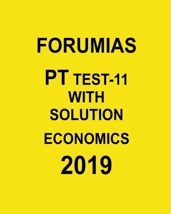 FORUM PT TEST-11 WITH SOLUTION ECONOMICS (2019)