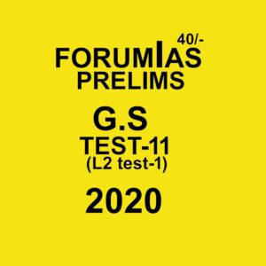 FORUMIAS PRELIMS G.S TEST - 11 (L2 TEST - 1)  - 2020