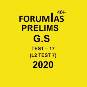 FORUMIAS PRELIMS G.S TEST - 17 (L2 TEST - 7)  - 2020