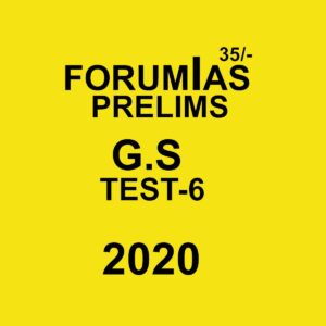 FORUMIAS PRELIMS G.S TEST - 6 - 2020