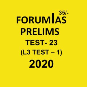 FORUMIAS PRELIMS  TEST - 23  (L3 TEST - 1)  - 2020