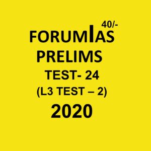 FORUMIAS PRELIMS  TEST- 24 (L3 TEST-2) 2020