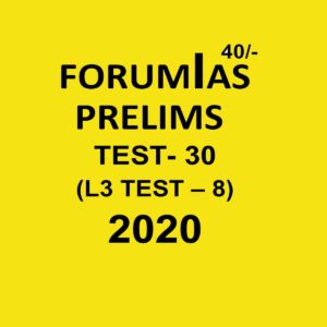 FORUMIAS PRELIMS   TEST - 30 (L3 TEST - 8) - 2020