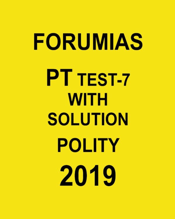 FORUMIAS PT TEST-7-WITH SOLUTION POLITY- (2019)