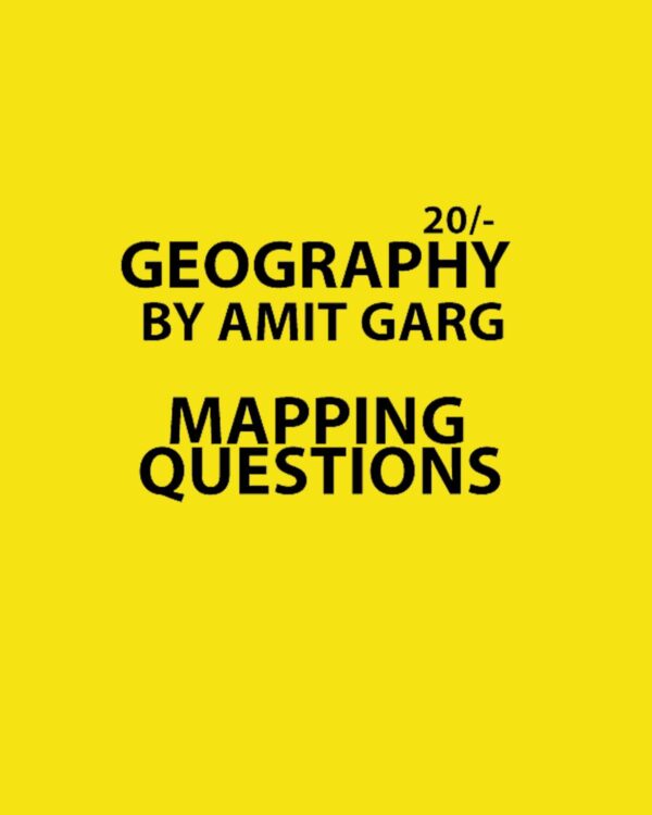 GEOGRAPHY BY AMIT GARG MAPPING QUESTION (BLACK & WHITE)
