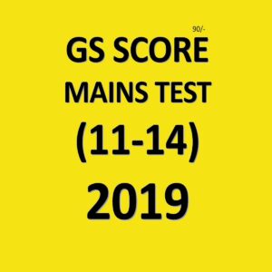 GS SCORE MAINS TEST (11-14) 2019