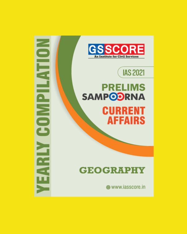 GSSCORE IAS 2021 PRELIMS SAMPOORNA FACT FILE CURRENT AFFAIRS GEOGRAPHY