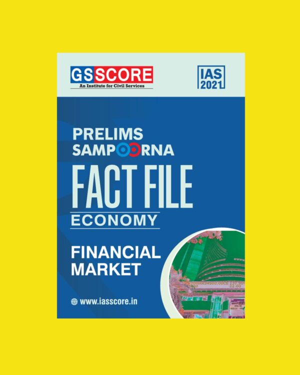GSSCORE IAS 2021 PRELIMS SAMPOORNA FACT FILE ECONOMY FINANCIAL MARKET