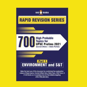 IAS BABA RAPID REVISION SERIES-700-HIGH PROBABLE TOPICS FOR UPSC PRELIMS 2021-(CURRENT AFFAIRS+ STATIC PORTION) – ENVIRONMENT AND SCIENCE  & TECHNOLOGY PART-1