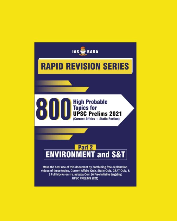 IAS BABA RAPID REVISION SERIES-800-HIGH PROBABLE TOPICS FOR UPSC PRELIMS 2021-(CURRENT AFFAIRS+ STATIC PORTION) – ENVIRONMENT AND SCIENCE  & TECHNOLOGY PART-2