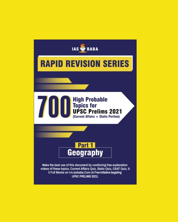 IAS BABA RAPID REVISION SERIES-700-HIGH PROBABLE TOPICS FOR UPSC PRELIMS 2021-(CURRENT AFFAIRS+ STATIC PORTION) – GEOGRAPHY PART-1