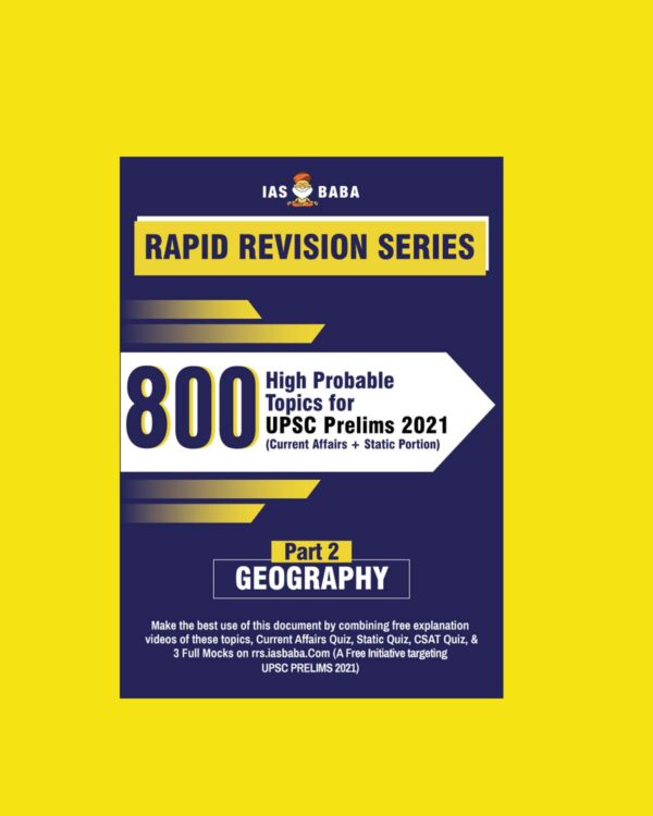 IAS BABA RAPID REVISION SERIES-800-HIGH PROBABLE TOPICS FOR UPSC PRELIMS 2021-(CURRENT AFFAIRS+ STATIC PORTION) – GEOGRAPHY PART-2