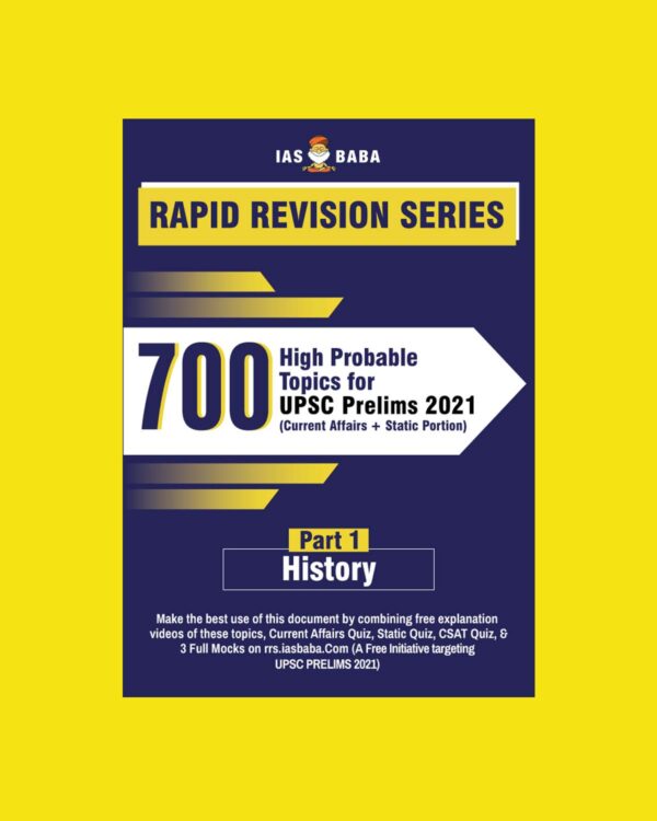 IAS BABA RAPID REVISION SERIES-700-HIGH PROBABLE TOPICS FOR UPSC PRELIMS 2021-(CURRENT AFFAIRS+ STATIC PORTION) – HISTORY PART-1