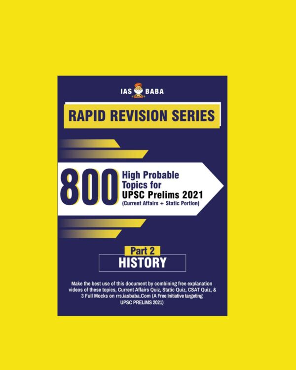 IAS BABA RAPID REVISION SERIES-800-HIGH PROBABLE TOPICS FOR UPSC PRELIMS 2021-(CURRENT AFFAIRS+ STATIC PORTION) – HISTORY PART-2