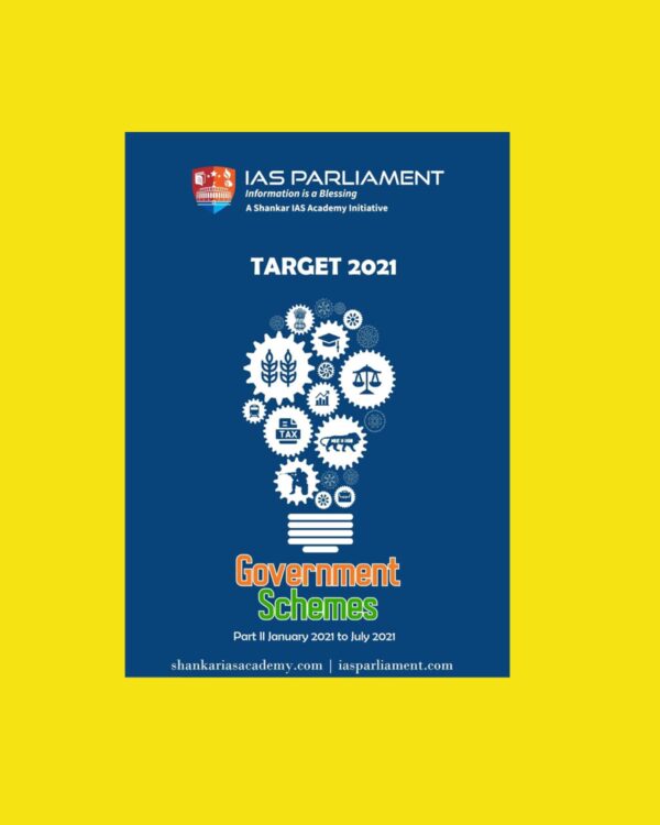IAS PARLIAMENT  TARGET  2021 GOVERNMENT SCHEMES  PART-2  JANUARY 2021 TO JULY  2021