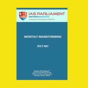 IAS PARLIAMENT  MONTHLY MAINSTORMING - JULY 2021