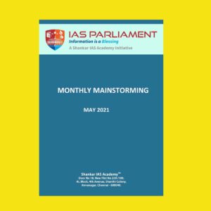 IAS PARLIAMENT MONTHLY MAINSTORMING - MAY 2021