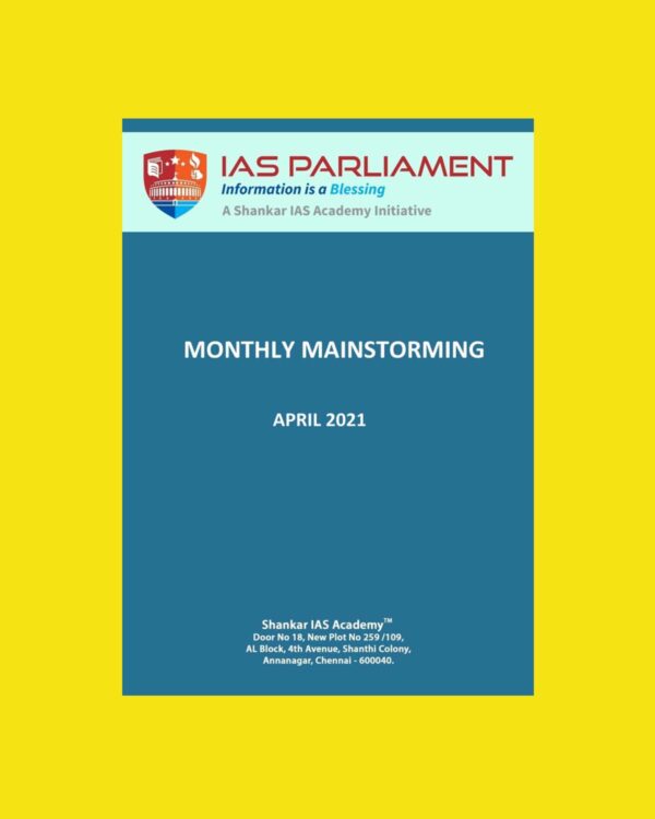 IAS PARLIAMENT  MONTHLY MAINSTORMING - APRIL 2021