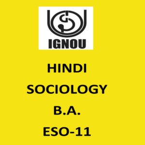 IGNOU HINDI SOCIOLOGY (B.A.) ESO11