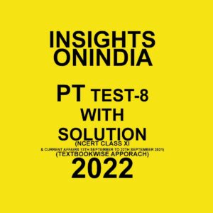 INSIGHTS ONINDIA PT TEST-8 WITH SOLUTION - NCERT CLASS - XI TEXT BOOKWISE APPROACH (2022) (BLACK & WHITE)