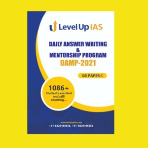 LEVELUP IAS - DAILY ANSWER WRITING & MENTORSHIP PROGRAM - DAMP - 2021 - GS PAPER - 1 (2021)