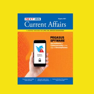 NEXT IAS CURRENT AFFAIRS PEGASUS SPYWARE AUGUST 2021 (BLACK & WHITE)