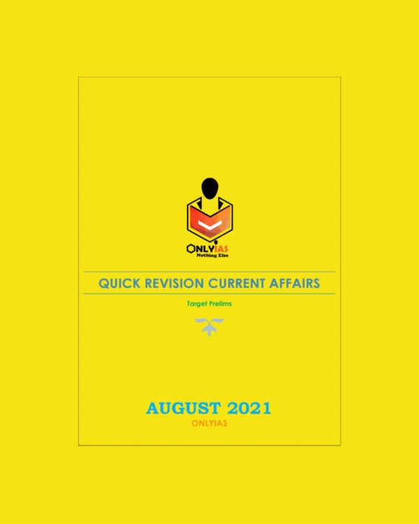 ONLY IAS QUICK REVISION CURRENT AFFAIR  AUGUST 2021 (BLACK & WHITE)