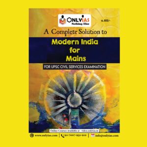 ONLYAIS - MODERN INDIA FOR MAINS - FOR UPSC CIVIL SERVICES EXAMINATION