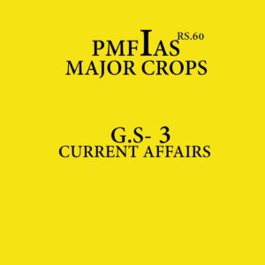 PMFIAS MAJOR CROPS G.S-3 CURRENT AFFAIRS