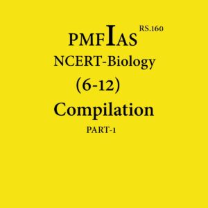 PMFIAS NCERT BIOLOGY (6-12) COMPILATION PART-1