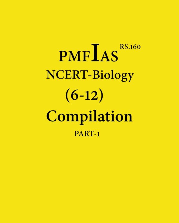 PMFIAS NCERT BIOLOGY (6-12) COMPILATION PART-1