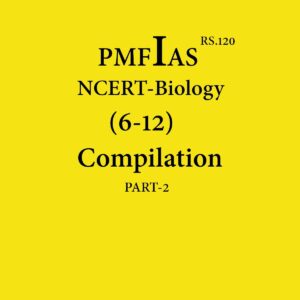PMFIAS NCERT BIOLOGY (6-12) COMPILATION PART-2
