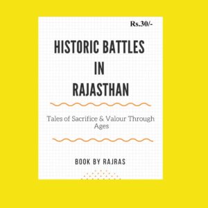 RAJASTHAN -  HISTORIC BATTLES - BOOK BY RAJRAS - TALES OF SACRIFICE & VALOUR THROUGH AGES