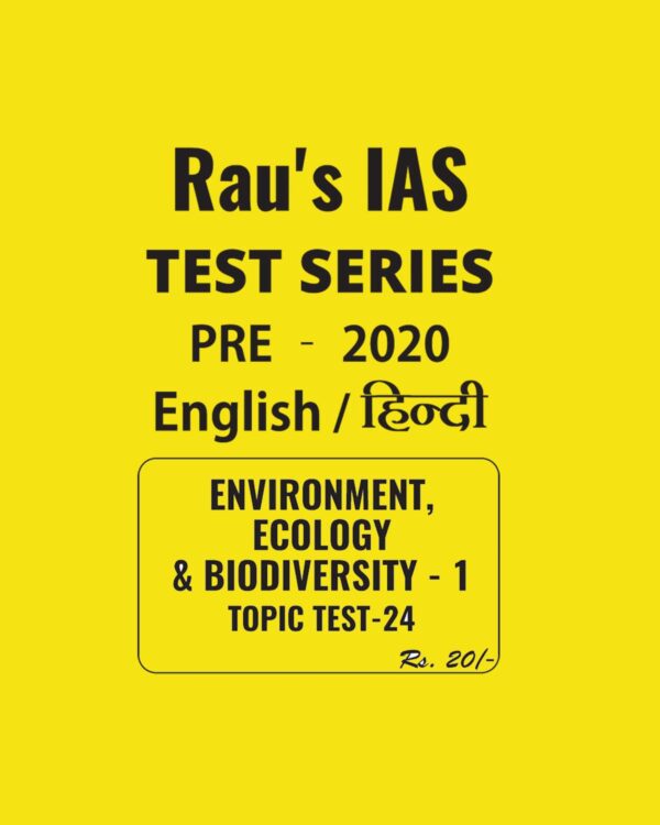 RAU'S IAS ENGLISH & HINDI ENVIRONMENT, ECOLOGY & BIODIVERSITY  - 1  TOPIC TEST - 24 - PRE - 2020