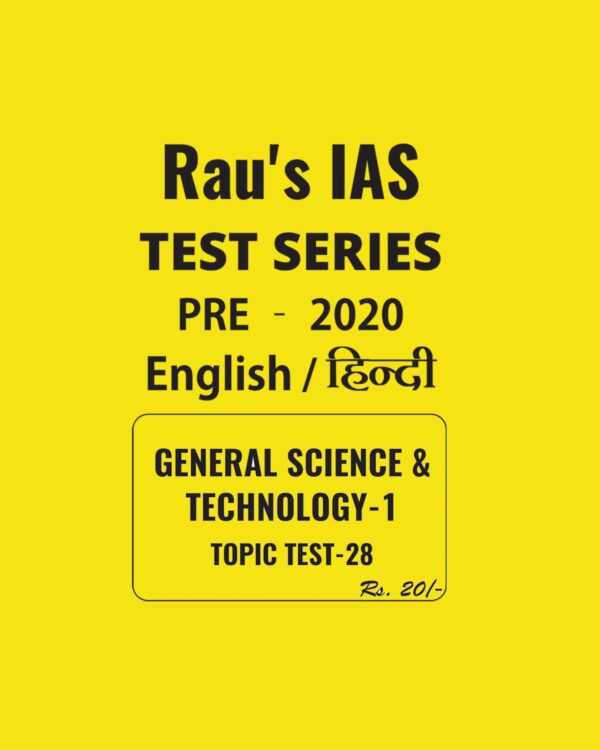 RAU'S IAS ENGLISH & HINDI GENERAL SCIENCE & TECHNOLOGY - 1  TOPIC TEST - 28 - PRE - 2020