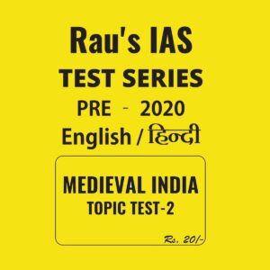 RAU'S IAS ENGLISH & HINDI MEDIEVAL INDIA  TOPIC TEST - 2 - PRE - 2020