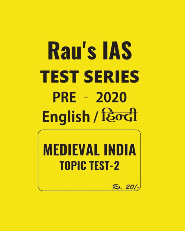 RAU'S IAS ENGLISH & HINDI MEDIEVAL INDIA  TOPIC TEST - 2 - PRE - 2020