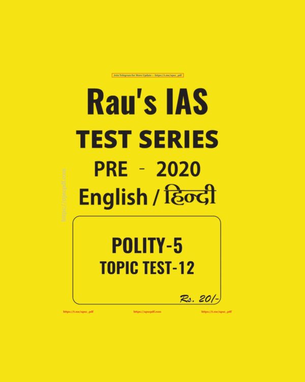 RAU'S IAS ENGLISH & HINDI POLITY - 5  TOPIC TEST - 12 - PRE - 2020