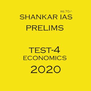 SHANKAR IAS - PRELIMS TEST- 4 ECONOMICS - 2020