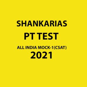 SHANKARIAS -  PT TEST - ALL INDIA MOCK-1 CSAT (2021 )