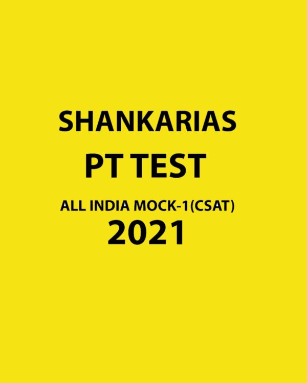 SHANKARIAS -  PT TEST - ALL INDIA MOCK-1 CSAT (2021 )