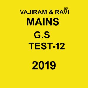 VAJIRAM AND RAVI MAINS G.S TEST- 12  2019
