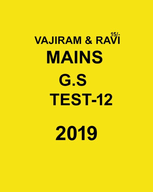 VAJIRAM AND RAVI MAINS G.S TEST- 12  2019