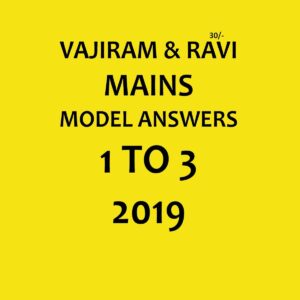 VAJIRAM AND RAVI MAINS MODEL ANSWERS 1 TO 3 2019